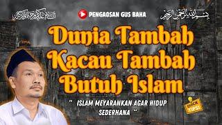 NGAJI GUS BAHA  ISLAM MENYARANKAN AGAR HIDUP SEDERHANA  GUS BAHA TERBARU 2024