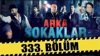 ARKA SOKAKLAR 333. BÖLÜM  FULL HD