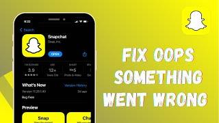 Fix Oops Something Went Wrong Problem on Snapchat  2021