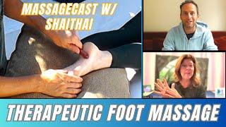 Giving a Therapeutic Thai Foot Massage- Massagecast with ShaiThai