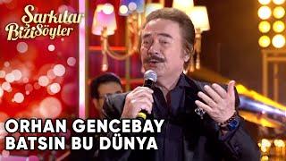 Batsın Bu Dünya - Orhan Gencebay  Şarkılar Bizi Söyler  Performans