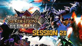 Monster Hunter Generations Ultimate  Session 23
