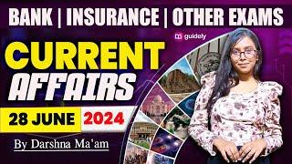 28 JUNE CURRENT AFFAIRS 2024  Latest and Important News CURRENT AFFAIRS  Darshna