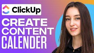 How To Create A Content Calendar In Clickup 2024 Step By Step