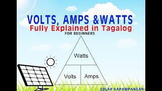 Volts Amps and Watts Explained in Tagalog also their application and computation in solar power.