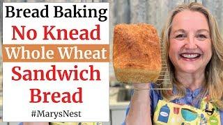 No Knead WHOLE WHEAT Sandwich Bread - No Knead Bread Recipe for Making Super Soft Homemade Bread