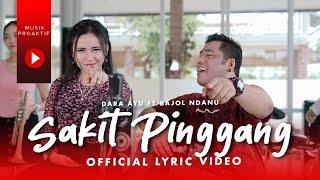 Dara Ayu Ft. Bajol Ndanu - Sakit Pinggang Official Lyric Video