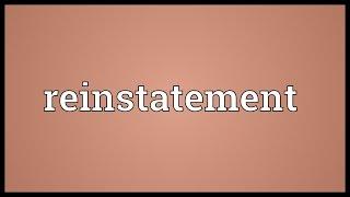 Reinstatement Meaning