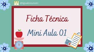 Passo a passo de Fichas Técnicas - Mini Aula 01