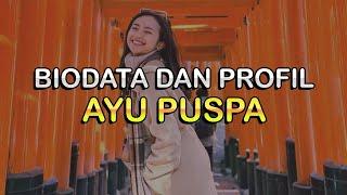 Biodata dan Profil YouTuber Ayu Puspa