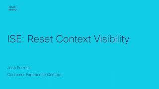 ISE Reset Context Visibility