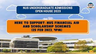 OH2023 Here to Support – NUS Financial Aid and Scholarship Schemes