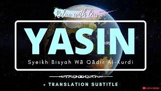 QS36. YASIN + Subtitel Terjemah Indo  #Murottal Quran Syeikh Bisyah Wā Qādir Al-Kurdi