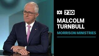 Scott Morrisons secret portfolios a sinister move former PM Malcolm Turnbull says  7.30