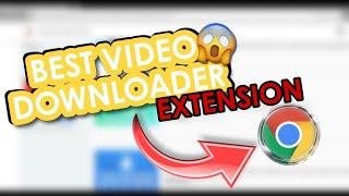 The Best Video Downloader Extension for Chrome Users  H49