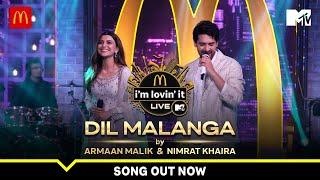 Dil Malanga  Armaan Malik x Nimrat Khaira  McDonalds im lovin it LIVE with MTV