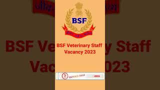 # BSF New Vacancy 2023 BSF Paramedical Staff BSF Veterinary StaffBSF Tradesman #SHORT