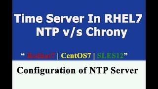 Chrony Time Server Configuration and Understanding- Chrony VS NTP in RHEL7 CentOS7  SLES12