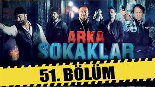 ARKA SOKAKLAR 51. BÖLÜM