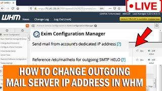 LIVE How to change outgoing mail server IP address in WHM root?