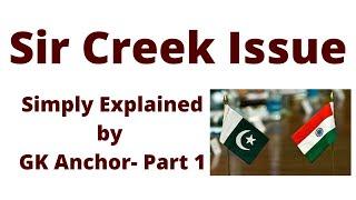 Sir Creek Issue  Simply Explained  Part 1  India and Pakistan Relations  UPSC  CSS  PMS