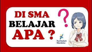 Masuk SMA Belajar Apa Ya? Kurikulum Merdeka