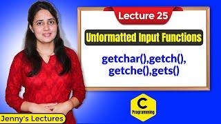C_25 Unformatted Input Functions in C  C Programming Tutorials