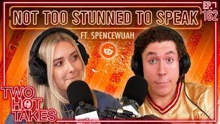 NOT Too Stunned to Speak.. Ft. Spencewuah  Reddit Readings  Two Hot Takes Podcast