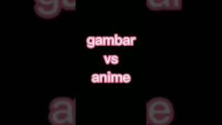 jedag jedug gambar gua vs gambar anime dream maaf gambarnya jelek karna belum lancar menggambar @