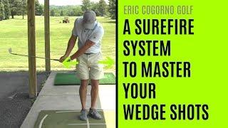 GOLF A Surefire System To Master Your Wedge Shots And Get The Ball Closer To The Hole