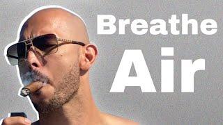 Andrew Tate BREATHE AIR