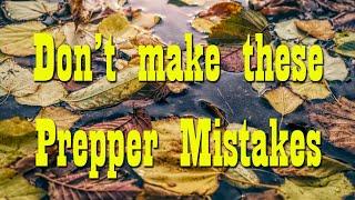 Dont Make these Prepper Mistakes