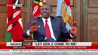 President Ruto Let Gen Z come to me