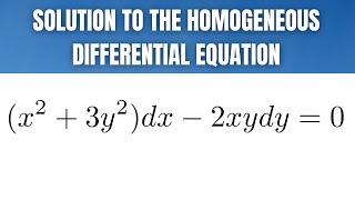 Solve the Homogeneous Differential Equation x^2 + 3y^2dx - 2xydy = 0