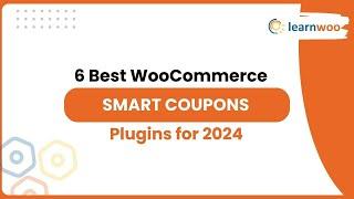 6 Best WooCommerce Smart Coupons Plugins for 2024