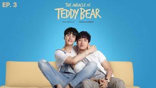 The Miracle of Teddy Bear - Episode 3  ENG SUB