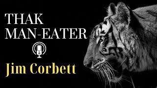 Thak Man Eater by Jim Corbett  Audiostory  Man Eaters of Kumaon