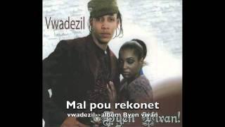 MAL POU REKONET---VWADEZIL