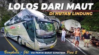 LOLOS DARI TERGELINCIR DI HUTAN LINDUNG  Trip Bus PO SAN  Bis Bengkulu Jakarta Via Lintas Barat #2