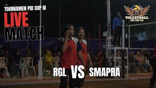 PERTANDINGAN PUTRI RGL vs SMAPRA TOURNAMEN PBI CUP III