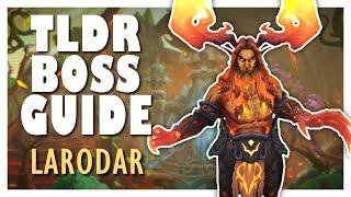 TLDR LARODAR Normal  Heroic Boss Guide  Amirdrassil WoW 10.2 Guide