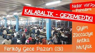 Kadın Gözünden Feriköy Gece Pazarı - Ucuz mu? Beğendik mi? #comedy travel #vlog #bitpazarı 131