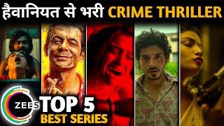 TOP 5 Best Suspense Crime Thriller Web Series on Zee 5  Hindi   Top 5 New Thriller Series