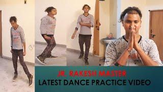 Jr. Rakesh master latest dance practice video