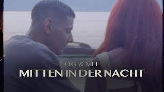 O.G. x MEL - MITTEN IN DER NACHT prod. von DTP & Ersonic Official Video