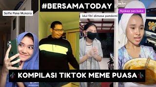 Kompilasi TikTok MEME PUASA  #BERSAMATODAY