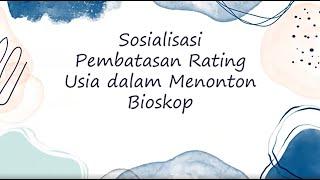 Sosialisasi Pembatasan Rating Usia Dalam Menonton Bioskop