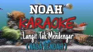 Noah_Langit tak mendengar Karaoke NADA RENDAH