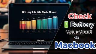 How to Check Battery Cycle Count on MacBook Pro - Full Guide