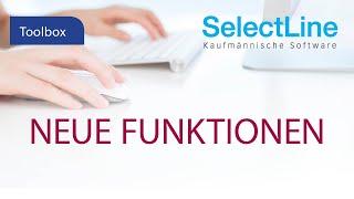SelectLine-Toolbox Neue Funktionen